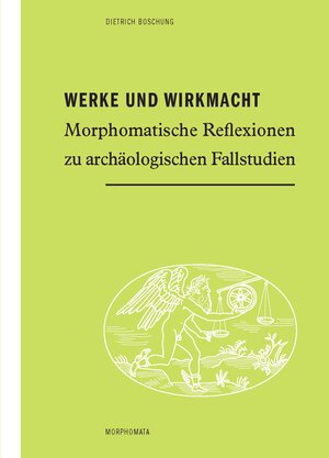 Buchcover Werke und Wirkmacht | Dietrich Boschung | EAN 9783846762820 | ISBN 3-8467-6282-2 | ISBN 978-3-8467-6282-0