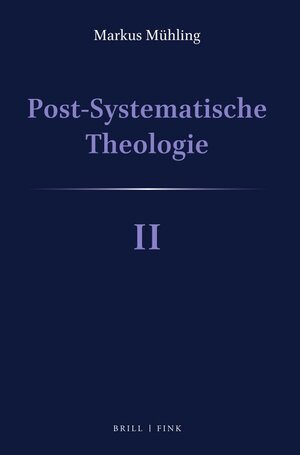 Buchcover Post-Systematische Theologie II | Markus Mühling | EAN 9783846765425 | ISBN 3-8467-6542-2 | ISBN 978-3-8467-6542-5