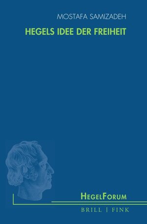 Buchcover Hegels Idee der Freiheit | Mostafa Samizadeh | EAN 9783846767795 | ISBN 3-8467-6779-4 | ISBN 978-3-8467-6779-5