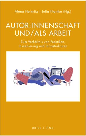 Buchcover Autor:innenschaft und/als Arbeit  | EAN 9783846768471 | ISBN 3-8467-6847-2 | ISBN 978-3-8467-6847-1