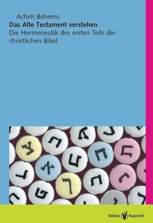 Buchcover Das Alte Testament verstehen | Achim Behrens | EAN 9783846901304 | ISBN 3-8469-0130-X | ISBN 978-3-8469-0130-4