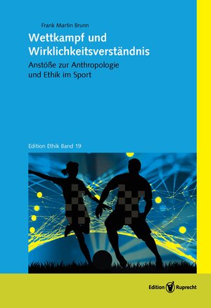 Buchcover Wettkampf und Wirklichkeitsverständnis | Frank Martin Brunn | EAN 9783846996904 | ISBN 3-8469-9690-4 | ISBN 978-3-8469-9690-4