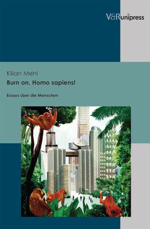 Buchcover Burn on, Homo sapiens! | Kilian Mehl | EAN 9783847001768 | ISBN 3-8470-0176-0 | ISBN 978-3-8470-0176-8