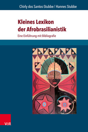 Buchcover Kleines Lexikon der Afrobrasilianistik | Chirly dos Santos-Stubbe | EAN 9783847001829 | ISBN 3-8470-0182-5 | ISBN 978-3-8470-0182-9