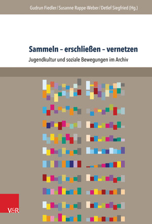 Buchcover Sammeln – erschließen – vernetzen  | EAN 9783847003403 | ISBN 3-8470-0340-2 | ISBN 978-3-8470-0340-3