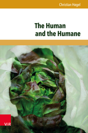 Buchcover The Human and the Humane | Christian Høgel | EAN 9783847004417 | ISBN 3-8470-0441-7 | ISBN 978-3-8470-0441-7