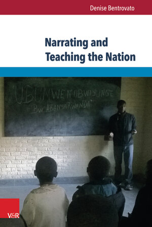 Buchcover Narrating and Teaching the Nation | Denise Bentrovato | EAN 9783847005162 | ISBN 3-8470-0516-2 | ISBN 978-3-8470-0516-2