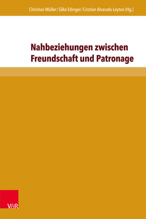 Buchcover Nahbeziehungen zwischen Freundschaft und Patronage  | EAN 9783847006152 | ISBN 3-8470-0615-0 | ISBN 978-3-8470-0615-2