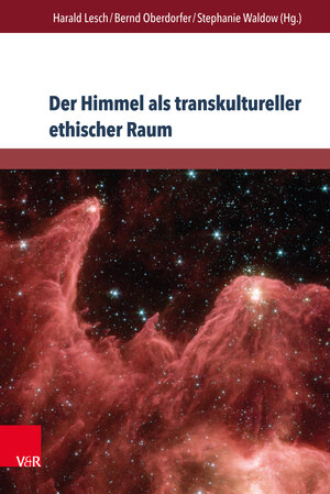 Buchcover Der Himmel als transkultureller ethischer Raum  | EAN 9783847006183 | ISBN 3-8470-0618-5 | ISBN 978-3-8470-0618-3