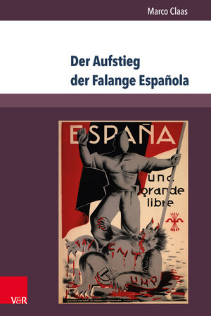 Buchcover Der Aufstieg der Falange Española | Marco Claas | EAN 9783847006190 | ISBN 3-8470-0619-3 | ISBN 978-3-8470-0619-0