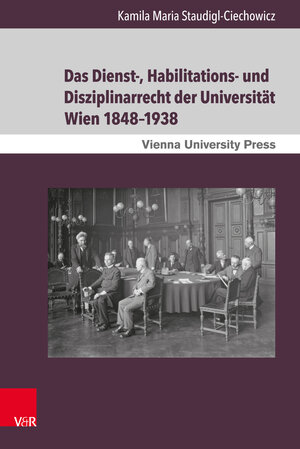 Buchcover Das Dienst-, Habilitations- und Disziplinarrecht der Universität Wien 1848–1938  | EAN 9783847007203 | ISBN 3-8470-0720-3 | ISBN 978-3-8470-0720-3
