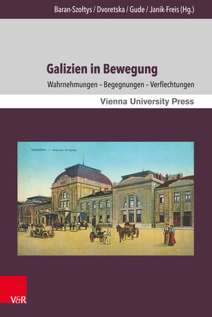 Buchcover Galizien in Bewegung  | EAN 9783847007968 | ISBN 3-8470-0796-3 | ISBN 978-3-8470-0796-8