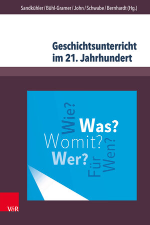 Buchcover Geschichtsunterricht im 21. Jahrhundert  | EAN 9783847008910 | ISBN 3-8470-0891-9 | ISBN 978-3-8470-0891-0