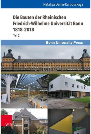 Buchcover Die Bauten der Rheinischen Friedrich-Wilhelms-Universität Bonn 1818-2018 | Nataliya Demir-Karbouskaya | EAN 9783847011590 | ISBN 3-8470-1159-6 | ISBN 978-3-8470-1159-0