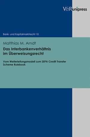 Buchcover Das Interbankenverhältnis im Überweisungsrecht | Matthias M. Arndt | EAN 9783847100003 | ISBN 3-8471-0000-9 | ISBN 978-3-8471-0000-3
