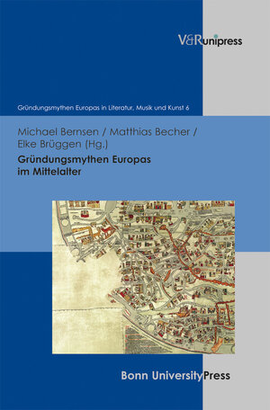 Buchcover Gründungsmythen Europas im Mittelalter  | EAN 9783847100751 | ISBN 3-8471-0075-0 | ISBN 978-3-8471-0075-1