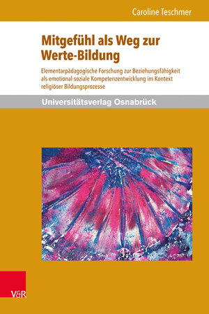 Buchcover Mitgefühl als Weg zur Werte-Bildung | Caroline Teschmer | EAN 9783847101420 | ISBN 3-8471-0142-0 | ISBN 978-3-8471-0142-0