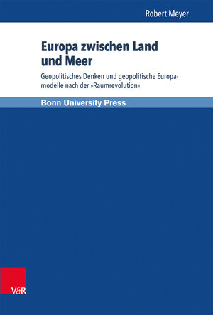 Buchcover Europa zwischen Land und Meer | Robert Meyer | EAN 9783847102403 | ISBN 3-8471-0240-0 | ISBN 978-3-8471-0240-3