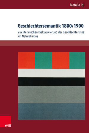 Buchcover Geschlechtersemantik 1800/1900 | Natalia Igl | EAN 9783847102762 | ISBN 3-8471-0276-1 | ISBN 978-3-8471-0276-2