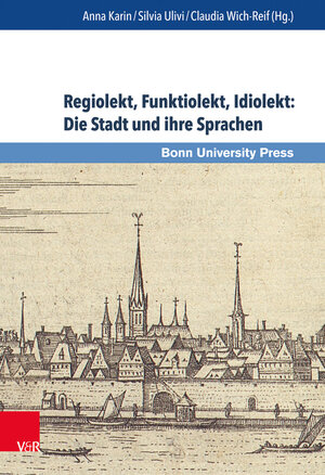Buchcover Regiolekt, Funktiolekt, Idiolekt: Die Stadt und ihre Sprachen  | EAN 9783847102984 | ISBN 3-8471-0298-2 | ISBN 978-3-8471-0298-4