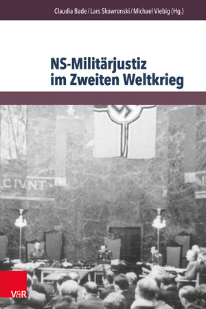 Buchcover NS-Militärjustiz im Zweiten Weltkrieg  | EAN 9783847103721 | ISBN 3-8471-0372-5 | ISBN 978-3-8471-0372-1