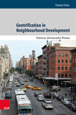 Buchcover Gentrification in Neighbourhood Development | Yvonne Franz | EAN 9783847104001 | ISBN 3-8471-0400-4 | ISBN 978-3-8471-0400-1