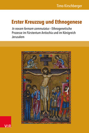 Buchcover Erster Kreuzzug und Ethnogenese | Timo Kirschberger | EAN 9783847104322 | ISBN 3-8471-0432-2 | ISBN 978-3-8471-0432-2