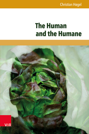 Buchcover The Human and the Humane | Christian Høgel | EAN 9783847104414 | ISBN 3-8471-0441-1 | ISBN 978-3-8471-0441-4