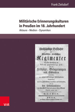 Buchcover Militärische Erinnerungskulturen in Preußen im 18. Jahrhundert | Frank Zielsdorf | EAN 9783847104964 | ISBN 3-8471-0496-9 | ISBN 978-3-8471-0496-4