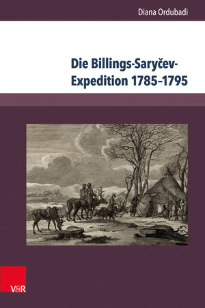 Buchcover Die Billings-Saryčev-Expedition 1785–1795 | Diana Ordubadi | EAN 9783847105091 | ISBN 3-8471-0509-4 | ISBN 978-3-8471-0509-1