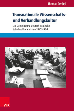 Buchcover Transnationale Wissenschafts- und Verhandlungskultur | Thomas Strobel | EAN 9783847105244 | ISBN 3-8471-0524-8 | ISBN 978-3-8471-0524-4