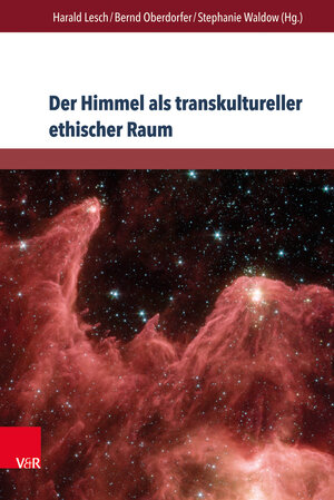 Buchcover Der Himmel als transkultureller ethischer Raum  | EAN 9783847106180 | ISBN 3-8471-0618-X | ISBN 978-3-8471-0618-0