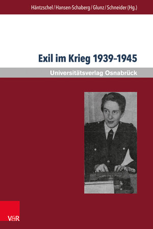 Buchcover Exil im Krieg 1939–1945  | EAN 9783847106319 | ISBN 3-8471-0631-7 | ISBN 978-3-8471-0631-9