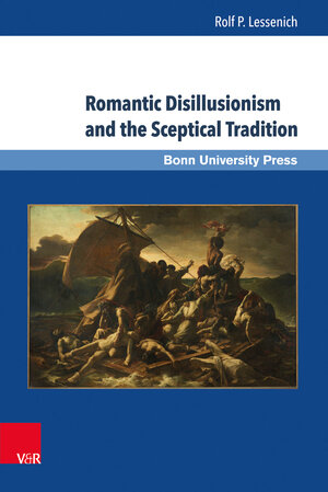 Buchcover Romantic Disillusionism and the Sceptical Tradition | Rolf P. Lessenich | EAN 9783847106326 | ISBN 3-8471-0632-5 | ISBN 978-3-8471-0632-6