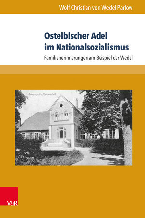 Buchcover Ostelbischer Adel im Nationalsozialismus | Wolf Christian von Wedel Parlow | EAN 9783847107583 | ISBN 3-8471-0758-5 | ISBN 978-3-8471-0758-3