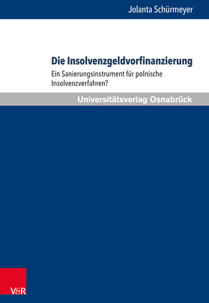 Buchcover Die Insolvenzgeldvorfinanzierung | Jolanta Schürmeyer | EAN 9783847107859 | ISBN 3-8471-0785-2 | ISBN 978-3-8471-0785-9