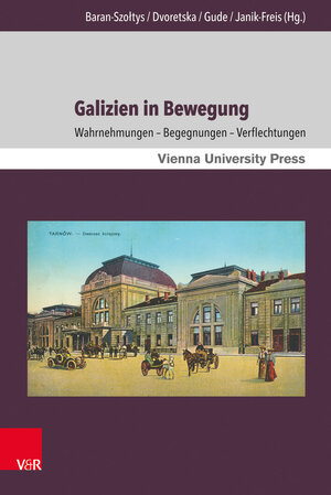Buchcover Galizien in Bewegung  | EAN 9783847107965 | ISBN 3-8471-0796-8 | ISBN 978-3-8471-0796-5