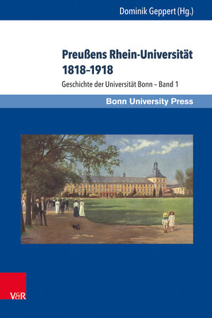 Buchcover Preußens Rhein-Universität 1818–1918  | EAN 9783847108382 | ISBN 3-8471-0838-7 | ISBN 978-3-8471-0838-2