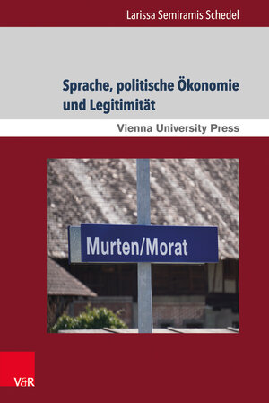 Buchcover Sprache, politische Ökonomie und Legitimität | Larissa Semiramis Schedel | EAN 9783847108856 | ISBN 3-8471-0885-9 | ISBN 978-3-8471-0885-6