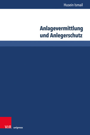 Buchcover Anlagevermittlung und Anlegerschutz | Husein Ismail | EAN 9783847109198 | ISBN 3-8471-0919-7 | ISBN 978-3-8471-0919-8