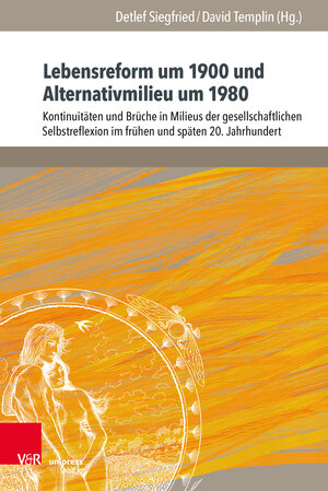 Buchcover Lebensreform um 1900 und Alternativmilieu um 1980  | EAN 9783847110125 | ISBN 3-8471-1012-8 | ISBN 978-3-8471-1012-5