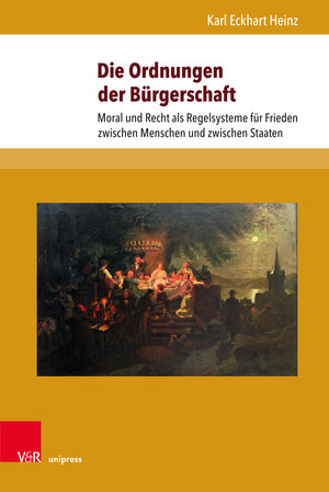 Buchcover Die Ordnungen der Bürgerschaft | Karl Eckhart Heinz | EAN 9783847110156 | ISBN 3-8471-1015-2 | ISBN 978-3-8471-1015-6
