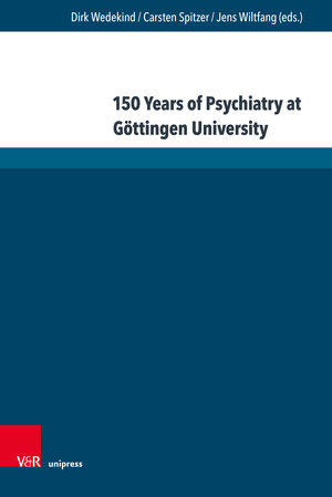 Buchcover 150 Years of Psychiatry at Göttingen University  | EAN 9783847110347 | ISBN 3-8471-1034-9 | ISBN 978-3-8471-1034-7