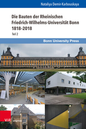 Buchcover Die Bauten der Rheinischen Friedrich-Wilhelms-Universität Bonn 1818–2018 | Nataliya Demir-Karbouskaya | EAN 9783847111597 | ISBN 3-8471-1159-0 | ISBN 978-3-8471-1159-7