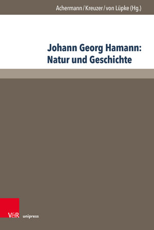 Buchcover Johann Georg Hamann: Natur und Geschichte  | EAN 9783847111733 | ISBN 3-8471-1173-6 | ISBN 978-3-8471-1173-3