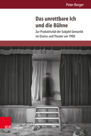 Buchcover Das unrettbare Ich und die Bühne | Peter Berger | EAN 9783847112273 | ISBN 3-8471-1227-9 | ISBN 978-3-8471-1227-3
