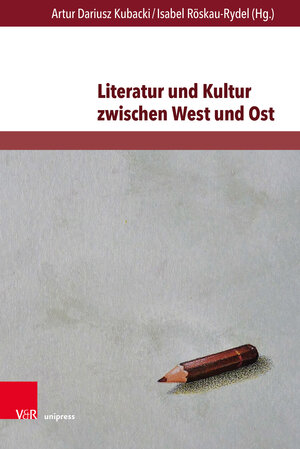 Buchcover Literatur und Kultur zwischen West und Ost  | EAN 9783847112396 | ISBN 3-8471-1239-2 | ISBN 978-3-8471-1239-6