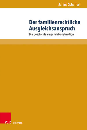 Buchcover Der familienrechtliche Ausgleichsanspruch | Janina Schaffert | EAN 9783847112570 | ISBN 3-8471-1257-0 | ISBN 978-3-8471-1257-0