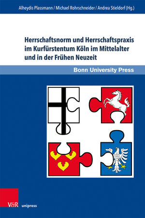Buchcover Herrschaftsnorm und Herrschaftspraxis im Kurfürstentum Köln im Mittelalter und in der Frühen Neuzeit  | EAN 9783847112754 | ISBN 3-8471-1275-9 | ISBN 978-3-8471-1275-4