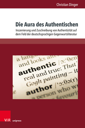 Buchcover Die Aura des Authentischen | Christian Dinger | EAN 9783847113300 | ISBN 3-8471-1330-5 | ISBN 978-3-8471-1330-0